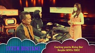 IYETH BUSTAMI Coaching Peserta Rising Star Dangdut MNCtv 2022