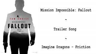 Mission Impossible  Fallout  2018   -  Official Trailer Song  -  Friction By Imagine Dragons