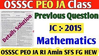 Math OSSSC JC 2015 OSSSC PEO JA Assistant All Math Previous Question  Details Solution