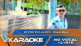 Karaoke Version - DUNIA MAYA - Buche Kulaleen  No Vocal - Minus One