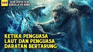 Pertarungan Antara Godzilla Melawan Kong - ALUR CERITA FILM Godzilla Vs Kong