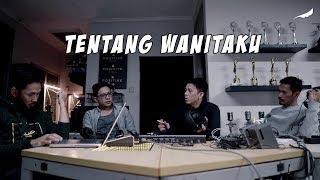 TENTANG WANITAKU