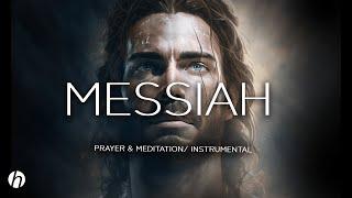 MESSIAH PROPHETIC INSTRUMENTAL  PRAYER AND MEDITATION MUSIC