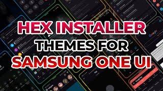 Hex Installer - Themes for Samsung OneUI