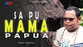 Anoe Drakel - SA PU MAMA PAPUA Offcial Music Video Lagu Terbaru 2020