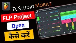 FL Studio Mobile Me FLP Project Ko Open Kaise Kare  FLP Project Ko FL Studio Me Open Kaise Kare