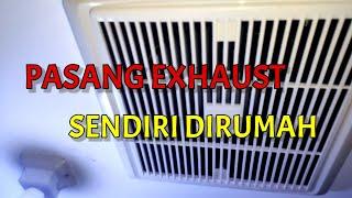 TUTORIAL PASANG EXHAUST KDK 25TGQ2 10 INCH EXHAUST PLAFON