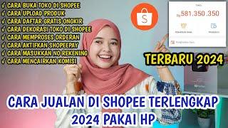 CARA JUALAN DI SHOPEE TERLENGKAP 2024 PAKAI HP.. TUTORIAL BUKA TOKO DI SHOPEE TERBARU 2024 LENGKAP