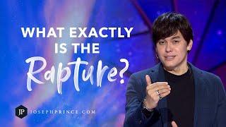 What Exactly Is The Rapture?  Joseph Prince