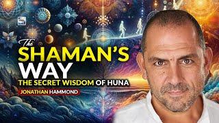 Jonathan Hammond -The Shamans Way - Secret Huna Wisdom