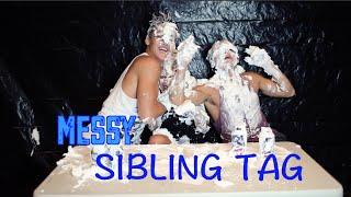 MESSY Sibling Tag With our sister