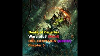 Warcraft 3 - Invasion of Kalimdor Hard  Chapter 5 Death of Cenarius Walkthrough