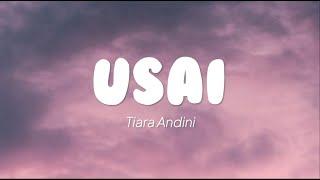 Tiara Andini - Usai Lirik