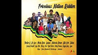 Frivolous Nation Riddim Mix Full Luciano Thriller Pele Fyah Torche Nateesha S x Drop Di Riddim