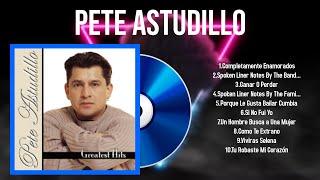 Top Hits Pete Astudillo 2024  Mejor Pete Astudillo lista de reproducción 2024