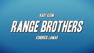 Baby Keem Kendrick Lamar - range brothers Lyrics