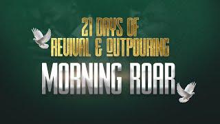 21 days of Revival and Outpouring Morning Roar Day 4  04072024