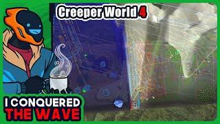 I Finally Conquered The Wave - Creeper World 4