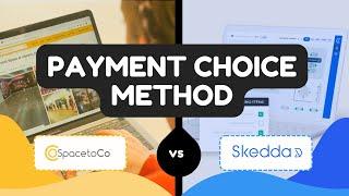 Payment Choice Method  A comparison between Skedda vs SpacetoCo