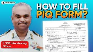 HOW TO FILL PIQ FORM  MOST IMPORTANT DOCUMENT IN SSB  ft SSB INTERVIEWING OFFICER Capt Satish