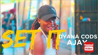 SET IT Dyana Cods Ft AJAY Buruklynboyz -  Official Dance Video 