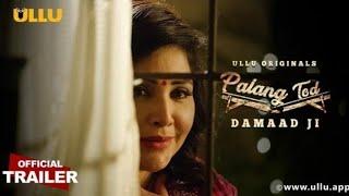 Palang Tod Damaad Ji  Official Trailer  Ullu Original  Ullu New Web Series Damad Ji  Rajsi Varma