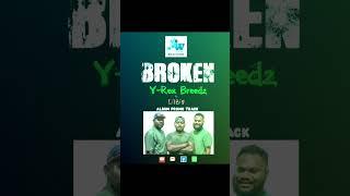 Broken by Y-Rex Breedz ft LilBig