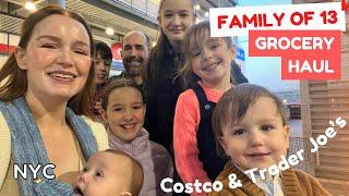 FAMILY OF 13 - GROCERY HAUL  NYC  COSTCO & TRADER JOES