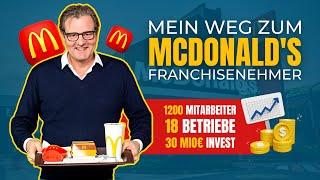 Von 0 auf 1200 Mitarbeiter Wie McDonalds Chef zum erfolgreichen Franchisenehmer wurde