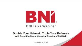 BNI Talks  Double Your Network Triple Your Referrals - with David Kauffman