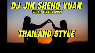 Dj Jin Sheng Yuan Thailand Style  Viral Tiktok 2024