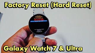 Galaxy Watch 7 & Ultra How to Master Factory Reset Hard Reset