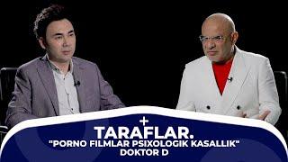 Taraflar. Porno filmlar psixologik kasallık - Doktor D