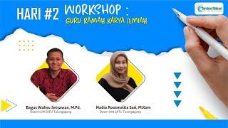 Workshop  Guru Ramah Karya Ilmiah  Hari #2