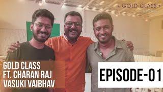 Exclusive  Episode 1  Charan Raj & Vasuki Vaibhav  GOLD CLASS  Mayuraa Raghavendra