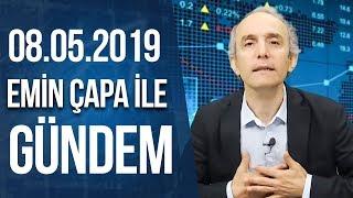 Emin Çapa ile Gündem  08.05.2019