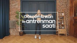 Gökçen Arıkan ile Antrenman Saati  Samsung