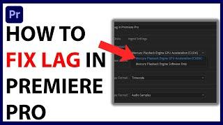 How to Fix Lag in Premiere Pro EASY FIX