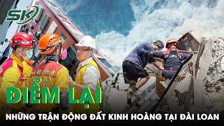 Những Trận Động Đất Kinh Hoàng Nhất Trong Lịch Sử Đài Loan  SKĐS