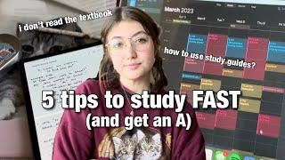 5 tips to study fast and get an A