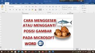 Cara menggeser atau mengganti posisi gambar pada microsoft word