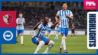 HIGHLIGHTS  Kashima Antlers v Brighton  Japan Tour 2024