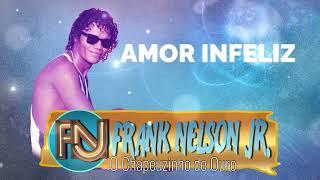 AMOR INFELIZ - BY - FRANK  NELSON JR.