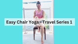 Easy Chair Yoga Flow with a View  Travel Series