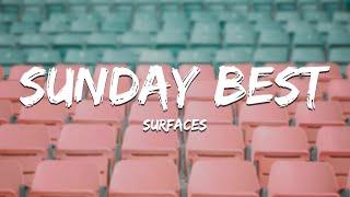 Surfaces - Sunday Best Lyrics Feeling good like I should