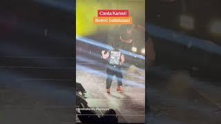 Cántala Karim ….bueno bailalaaaa