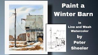 Simple and Fun Line and Wash Watercolor Winter Barn and Snow. Great for Beginners. Peter Sheeler