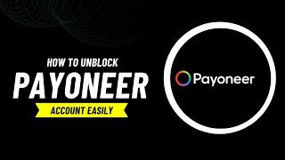 How to Open Blocked Payoneer Account  Updated 