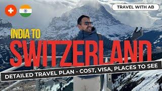 Perfect Switzerland Travel plan & itinerary for Indians  budget places to see food visa