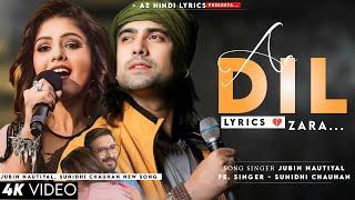 Ae Dil Zara LYRICS Jubin Nautiyal Sunidhi Chauhan  AMKDT  Sad Song  Har Waqt Tumhare Sath Raha